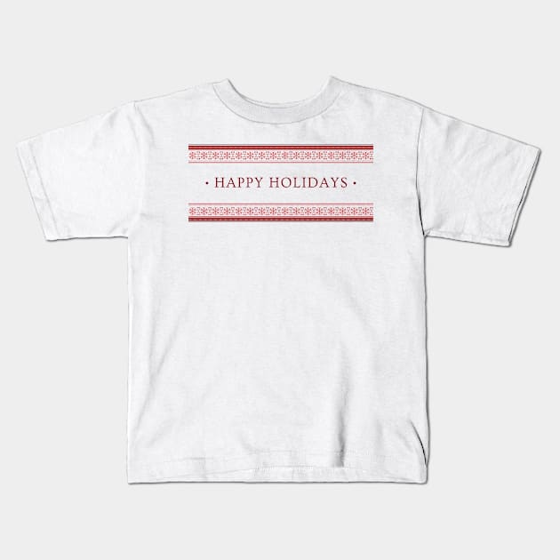 Happy Holidays! Kids T-Shirt by Pop Cult Store